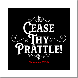 Cease Thy Prattle! (Translation) Posters and Art